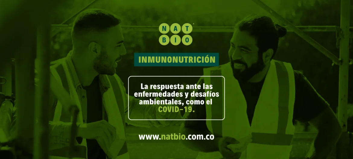 Inmunonutrición, la respuesta ante las enfermedades y desafíos ambientales, como el COVID-19.